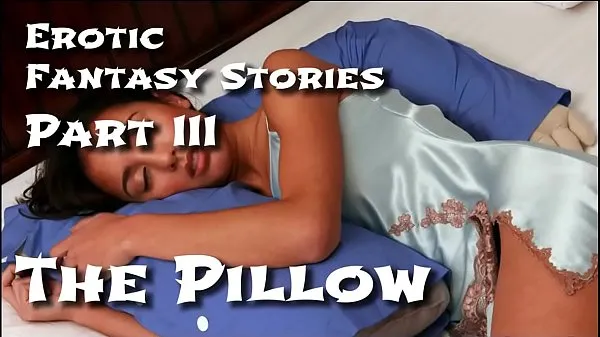 XXX تازہ ویڈیوز Erotic Fantasy Stories 3: The Pillow ہے