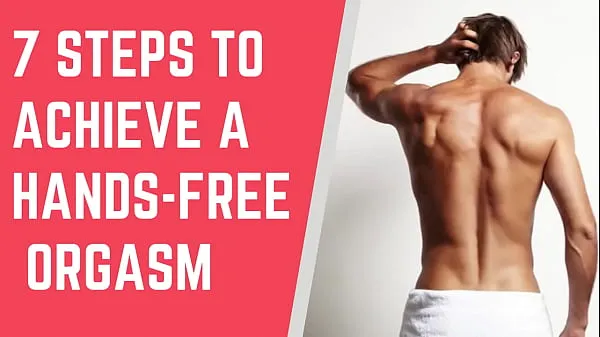 XXX 7 steps to Achieve a Hands free Orgasm || Male hands free orgasm Video mới