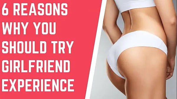 XXX 6 Reasons Why You Should Try Girlfriend Experience friss videók